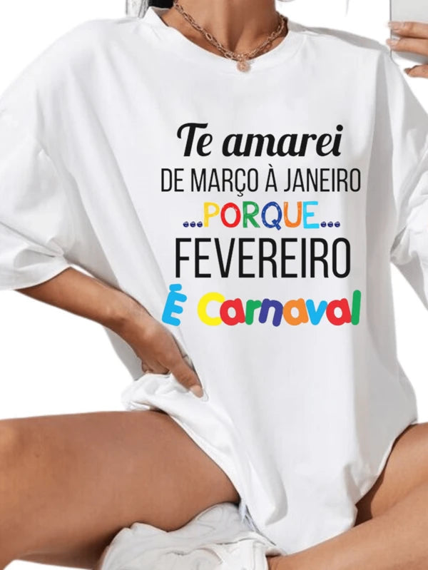 Camiseta Feminina Carnaval Frase Estilosa